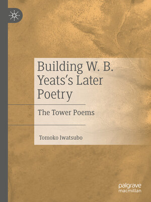 cover image of Building W. B. Yeats's Later Poetry